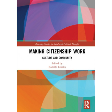 Making Citizenship Work: Culture and Community