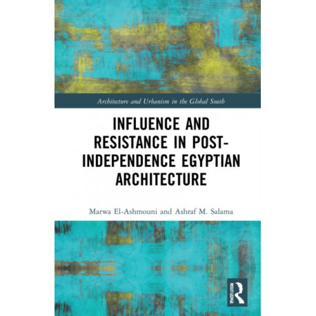 Influence and Resistance in Post-Independence Egyptian Architecture
