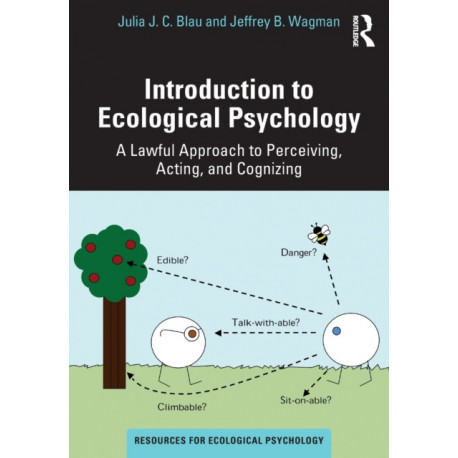 Introduction to Ecological Psychology: A Lawful Approach to Perceiving, Acting, and Cognizing