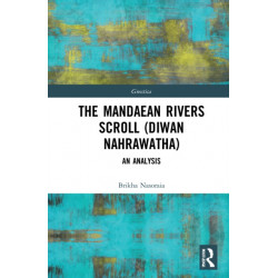 The Mandaean Rivers Scroll (Diwan Nahrawatha): An Analysis