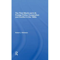 The Third World And U.s. Foreign Policy: Cooperation And Conflict In The 1980s