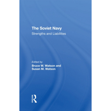 The Soviet Navy: Strengths And Liabilities