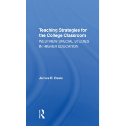 Teaching Strategies For The College Classroom: Westview Special Studies in Higher Education