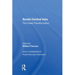 Soviet Central Asia: The Failed Transformation
