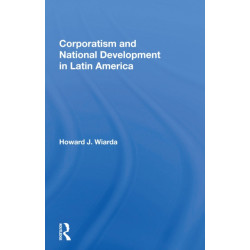 Corporatism And National Development In Latin America
