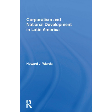 Corporatism And National Development In Latin America
