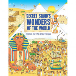 Secret Squid's Wonders of the World: A Search-And-Find Adventure Book