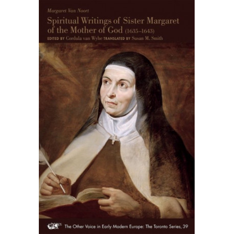 Spiritual Writings of Sister Margaret of the Mother of God (1635–1643)