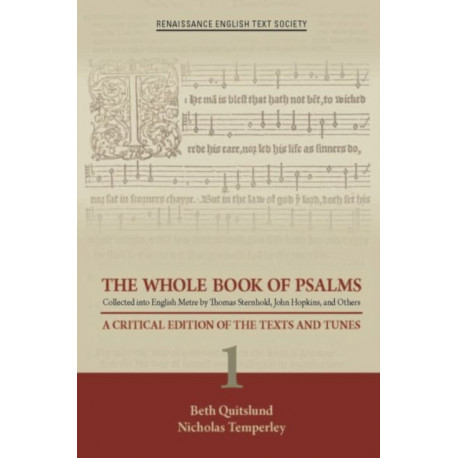 The Whole Book of Psalms Collected into English – A Critical Edition of the Texts and Tunes 1