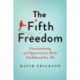 The Fifth Freedom: Guaranteeing an Opportunity-Rich Childhood for All