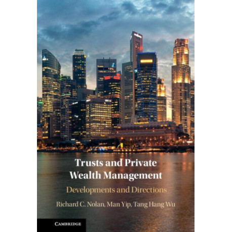 Trusts and Private Wealth Management: Developments and Directions