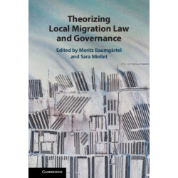 Theorizing Local Migration Law and Governance