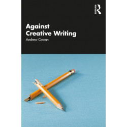 Against Creative Writing