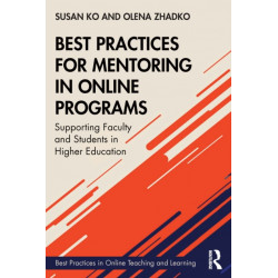 Best Practices for Mentoring in Online Programs: Supporting Faculty and Students in Higher Education