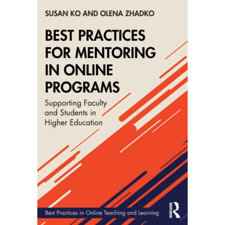Best Practices for Mentoring in Online Programs: Supporting Faculty and Students in Higher Education