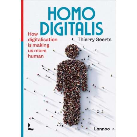 Homo Digitalis: How digitalisation is making us more human