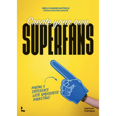Create Your Own Superfans: Making a Difference With Ambassador Marketing