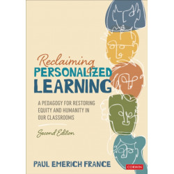 Reclaiming Personalized Learning: A Pedagogy for Restoring Equity and Humanity in Our Classrooms