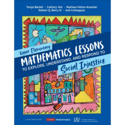 Upper Elementary Mathematics Lessons to Explore, Understand, and Respond to Social Injustice