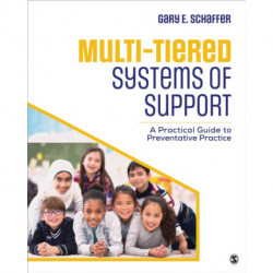 Multi-Tiered Systems of Support: A Practical Guide to Preventative Practice