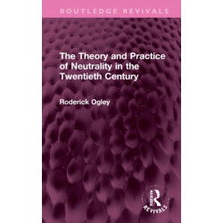 The Theory and Practice of Neutrality in the Twentieth Century