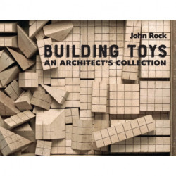 Building Toys: An Architect’s Collection
