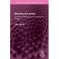 Meaning and Action: Community Planning and Conceptions of Change
