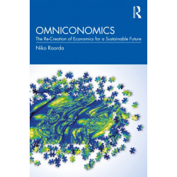 Omniconomics: The Re-Creation of Economics for a Sustainable Future