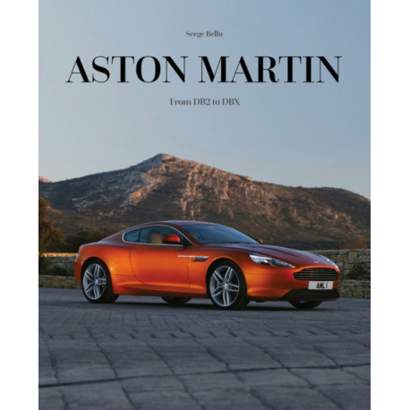 Aston Martin: The DB Label: From the DB2 to the DBX