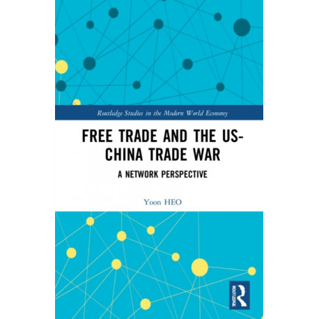 Free Trade and the US–China Trade War: A Network Perspective