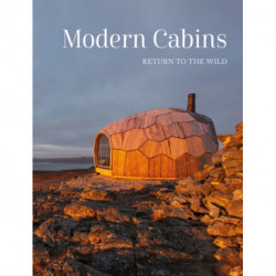 Modern Cabins: Return to the Wild