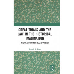 Great Trials and the Law in the Historical Imagination: A Law and Humanities Approach