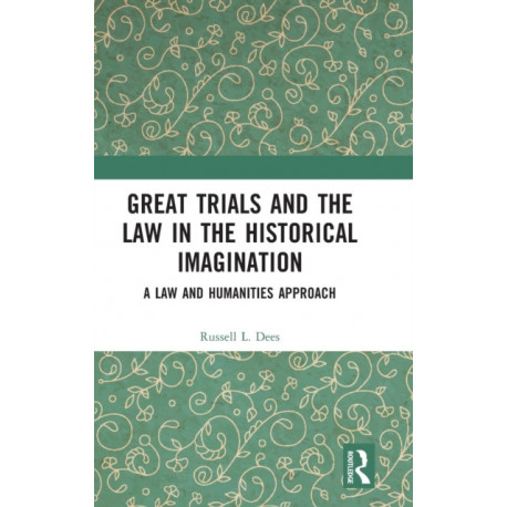 Great Trials and the Law in the Historical Imagination: A Law and Humanities Approach