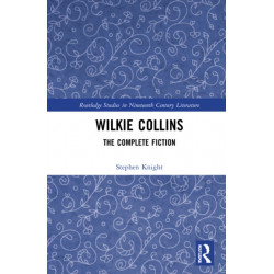 Wilkie Collins: The Complete Fiction