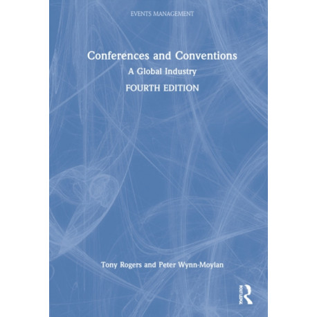 Conferences and Conventions: A Global Industry