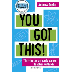 You Got This!: Thriving as an early career teacher with Mr T
