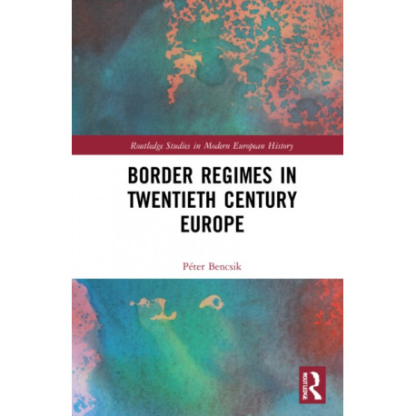Border Regimes in Twentieth Century Europe