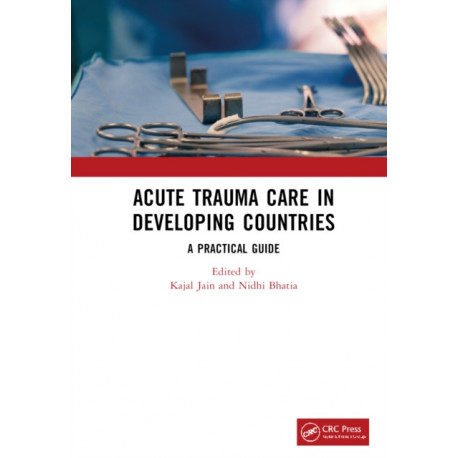 Acute Trauma Care in Developing Countries: A Practical Guide