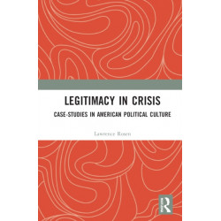 Legitimacy in Crisis: Case-Studies in American Political Culture