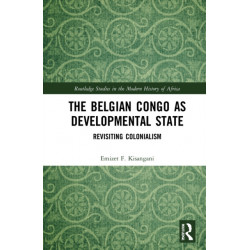 The Belgian Congo as a Developmental State: Revisiting Colonialism
