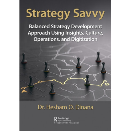 Strategy Savvy: Balanced Strategy Development Approach Using Insights, Culture, Operations, and Digitization