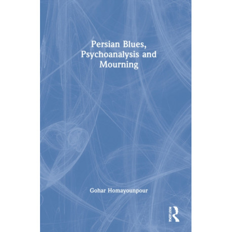 Persian Blues, Psychoanalysis and Mourning
