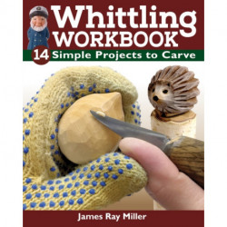 Whittling Workbook: 14 Simple Projects to Carve