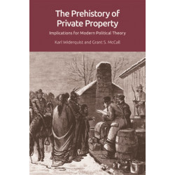 The Prehistory of Private Property: Implications for Modern Political Theory