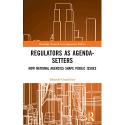 Regulators as Agenda-Setters: How National Agencies Shape Public Issues