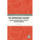 The Improvising Teacher: Reconceptualising Pedagogy, Expertise and Professionalism