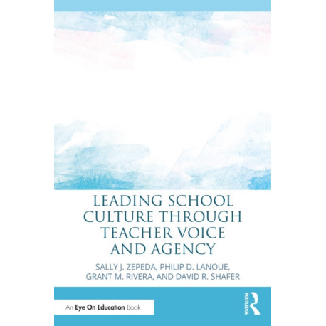 Leading School Culture through Teacher Voice and Agency