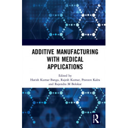 Additive Manufacturing with Medical Applications