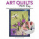 Art Quilts Made Easy: 12 Nature-Inspired Projects with Applique Techniques and Patterns