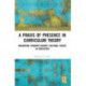 A Praxis of Presence in Curriculum Theory: Advancing Currere against Cultural Crises in Education